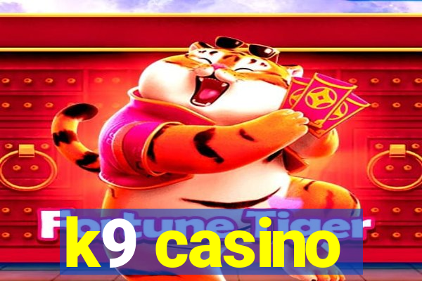 k9 casino
